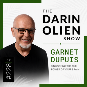 Unlocking the Full Power of Your Brain | Garnet Dupuis #228