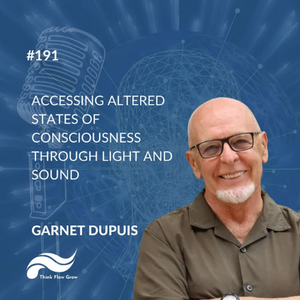 Garnet Dupuis: Accessing Altered States of Consciousness through Light and Sound | #191
