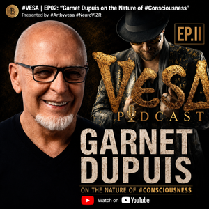 "Garnet Dupuis on the Nature of #Consciousness" | Presented by #Artbyvesa #NeuroVizr